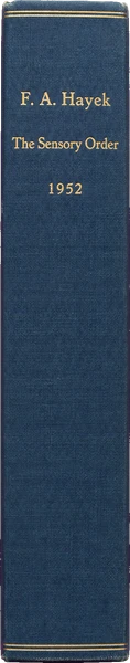 Friedrich August von Hayek, The Sensory Order: An Inquiry into the Foundations of Theoretical Psychology (1952)