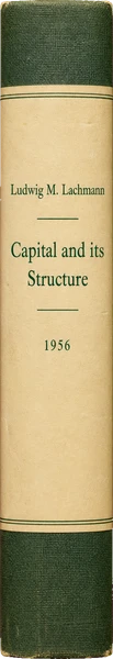 Ludwig M. Lachmann, Capital and Its Structure (1978)