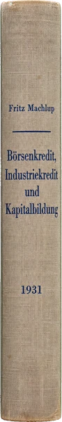 Fritz Machlup, Börsenkredit, Industriekredit und Kapitalbildung (2013)