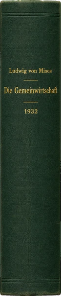 Ludwig von Mises, Die Gemeinwirtschaft: Untersuchungen über den Sozialismus (1932)