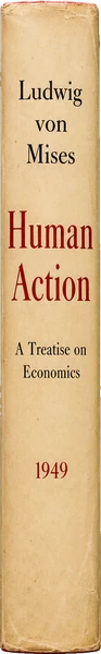 Ludwig von Mises, Human Action: A Treatise on Economics, The Scholar's Edition (1998)