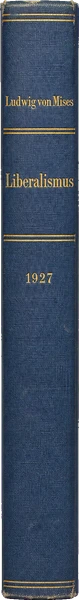 Ludwig von Mises, Liberalism: In the Classical Tradition (1985)